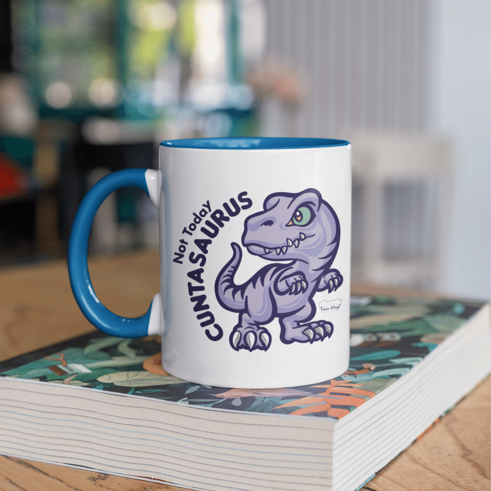 Not Today Cuntasaurus Coffee Mug (15oz)