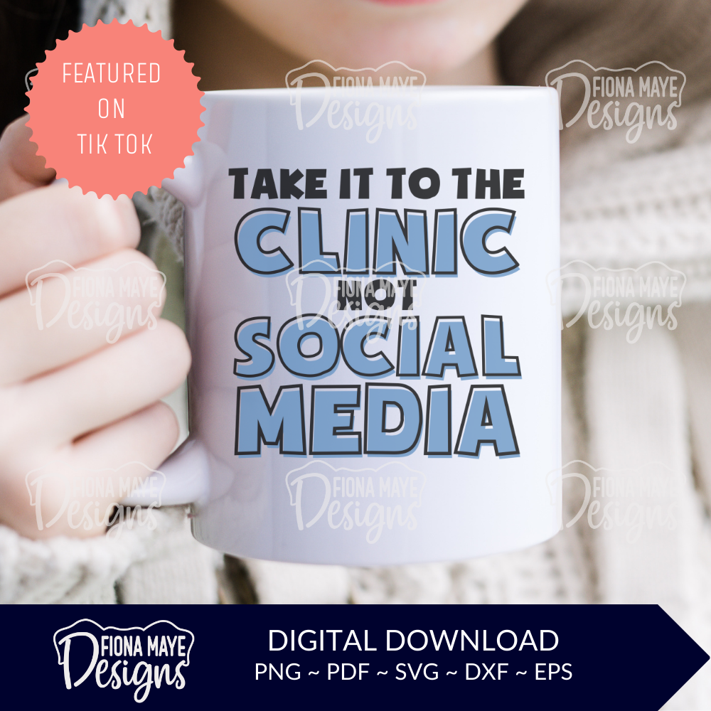 Take it to the Clinic Not Social Media | SVG PNG PDF DXF EPS