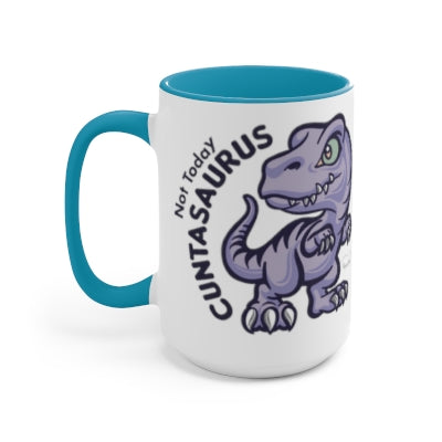 Not Today Cuntasaurus Coffee Mug (15oz)